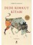 Dede Korkut Kitabı - Ölümsüz Klasikler 1