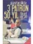Gazetecilikte 3 Patron 50 Yıl 1