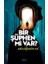 Bir Şüphen Mi Var 1