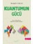 Kuantumun Gücü 1