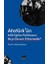 Atatürk’ün Milli Eğitim Politikasını Niçin Devam Ettiremedik? 1