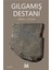 Gılgamış Destanı 1