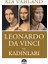 Leonardo Da Vinci ve Kadınları 1