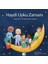 Haydi Uyku Zamanı – Yatağa Gitme ve Uykuya Dalma Hikayeleri 1
