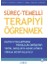 Süreç – Temelli Terapiyi Öğrenmek 1