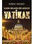Vatikan - Kadim Sırlarının Güç Merkezi 1