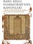 Babil Kralı Hammurabi’nin Kanunları - Tablet Çözümlerine Göre Tam Metin Kanunname 1