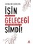 Işin Geleceği Şimdi 1
