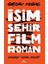 Isim Şehir Film Roman 1