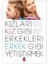 Kızları Kız Gibi Erkekleri Erkek Gibi Yetiştirmek 1