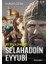Kudüs Fatihi Selahaddin Eyyubi 1