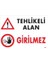 Tehlikeli Alan Girilmez Uyarı Levhası 25X35 KOD:1445 1
