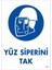 Yüz Siperi Tak Uyarı Levhası 25X35 Kod:4 1