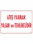 Ateşle Yaklaşmak Yasak Uyarı Levhası 25X35 KOD:877 1