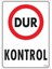 Dur Kontrol Uyarı Levhası 25X35 KOD:1586 1