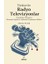 Türkiyede Radyo-Televizyonlar 1