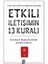 Etkili Iletişimin 13 Kuralı - Fb'ın Ikna ve Insanların Güvenini Kazanma Teknikleri 1