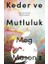 Keder ve Mutluluk 1