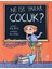 Ne Işe Yarar Çocuk? 1