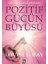 Pozitif Gücün Büyüsü - Içinizdeki Gücü Keşfedin 1
