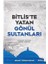 Bitlis'te Yatan Gönül Sultanları 1