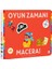 Oyun Zamanı - Macera 1