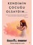 Kendimin Çocuğu Olsaydım… - Behavioral Scientist 2