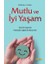 Mutlu ve Iyi Yaşam 1