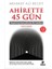 Ahirette 45 Gün - Yaşanmış Gerçeküstü Bir Hadise 1