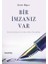 Bir Imzanız Var 1