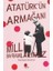 Atatürk’ün Armağanı Milli Bayramlarımız 1