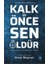 Kalk ve Önce Sen Öldür - Isral Suikastlarının Gizli Tarihi 1