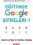 Eğitimde Google Şifreleri - Öğretmenler Için Google Pratikleri 1