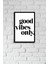 Good Vibes Only Yazılı Çerçeve Görünümlü Dekoratif Ahşap Mdf Tablo 20X30 cm 1