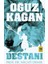 Oğuz Kağan Destanı 1