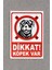 Dikkat Köpek Var - Uyarılevhası Folyo Sticker (21X29,7CM) 1 Tane 1