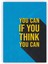 You Can If You Think You Can Ahşap Poster 20X29 cm 1