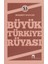 Büyük Türkiye Rüyası 1