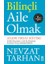 Bilinçli Aile Olmak 1