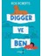 Digger ve Ben 1