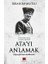 Osmanlı'dan Cumhuriyet'e Ata'yı Anlamak 1