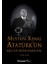 Mustafa Kemal Atatürk'ün Meclis Konuşmaları - Ciltsiz 1