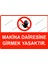 Makina Dairesine Girmek Yasaktır Uyarı Levhası 1