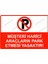 Müşteri Harici Araçların Park Etmesi Yasaktır! Uyarı Levhası 1