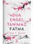 Dua Engel Tanımaz - Fatma 1