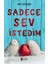 Sadece Sev Istedim 1