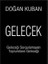 Gelecek Geleceği Sorgulamayan Toplumların Geleceği 1