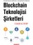 Blockchain Teknolojisi Şirketleri 1