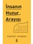 Insanın Huzur Arayışı 1