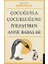 Çocuğuyla Çocukluğunu Iyileştiren Anne Babalar 1